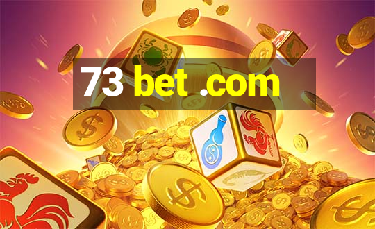 73 bet .com