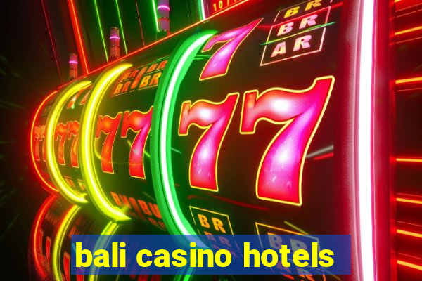 bali casino hotels