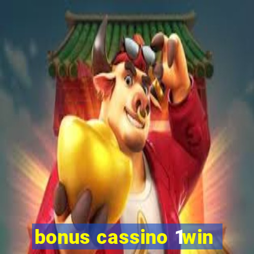 bonus cassino 1win