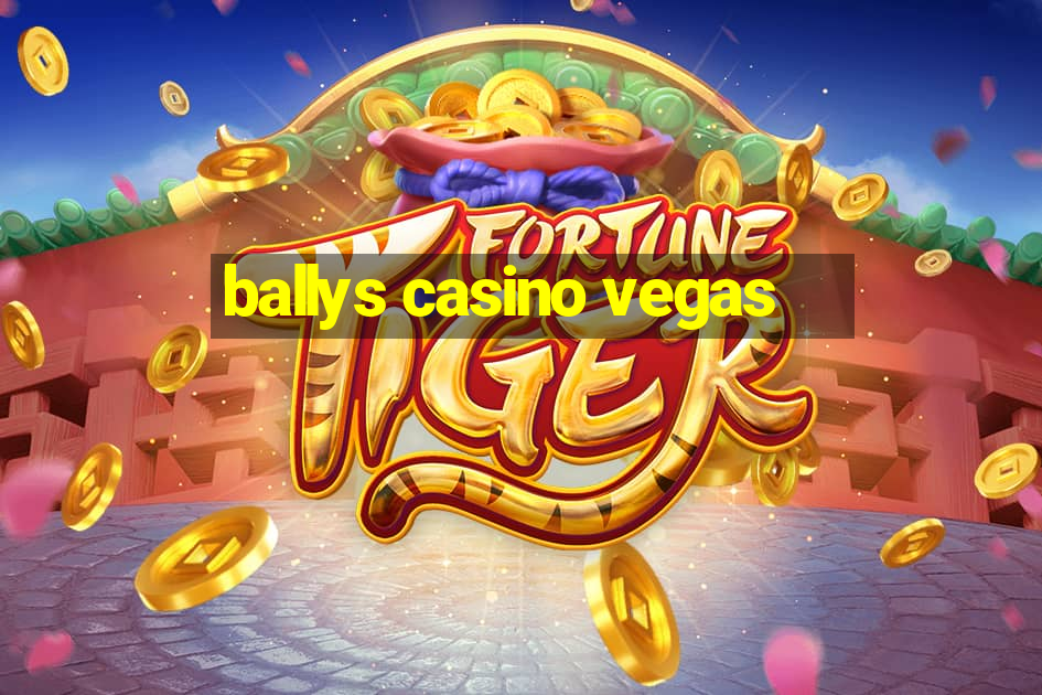 ballys casino vegas