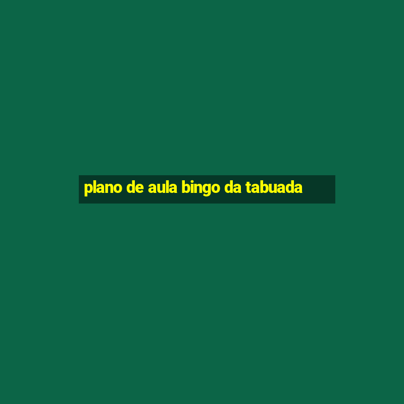 plano de aula bingo da tabuada