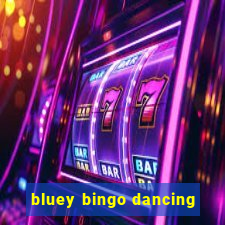 bluey bingo dancing