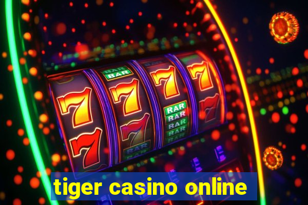 tiger casino online