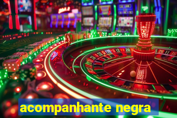 acompanhante negra