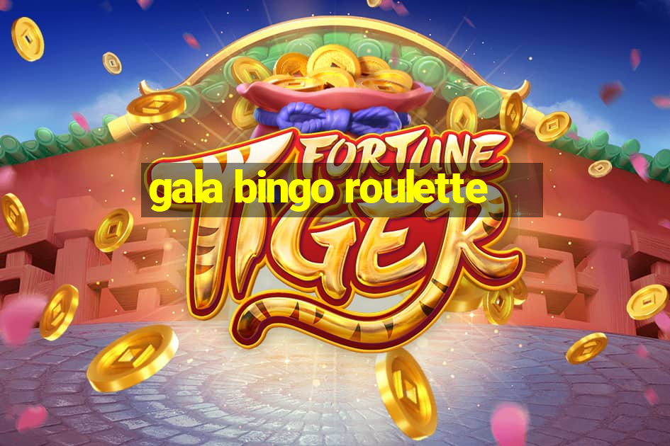 gala bingo roulette