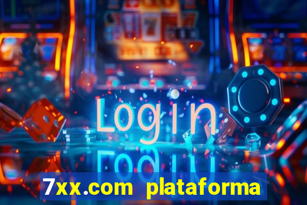 7xx.com plataforma de jogos