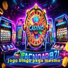 jogo bingo paga mesmo