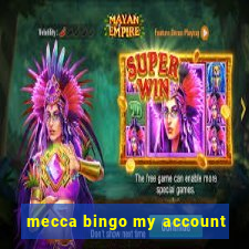 mecca bingo my account