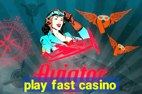 play fast casino