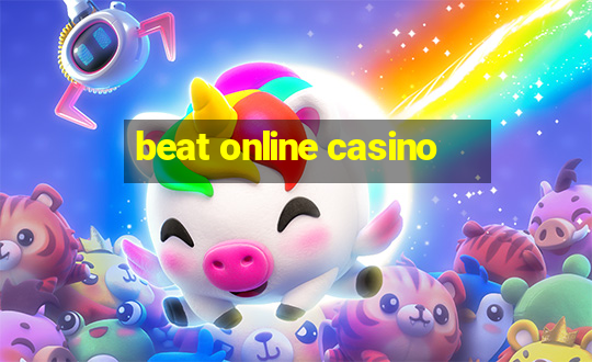 beat online casino