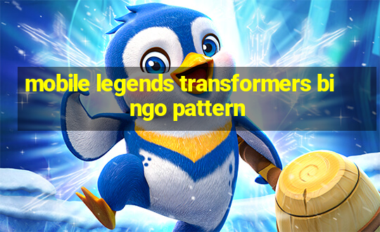 mobile legends transformers bingo pattern