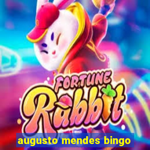 augusto mendes bingo