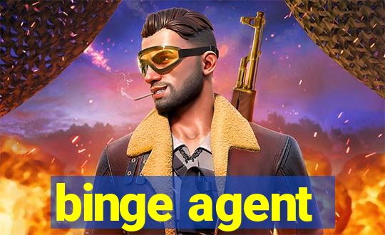 binge agent