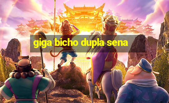 giga bicho dupla sena