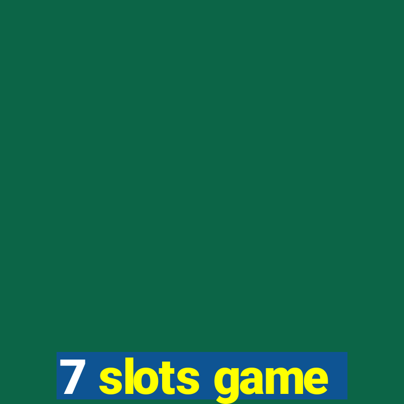 7 slots game