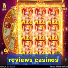 reviews casinos