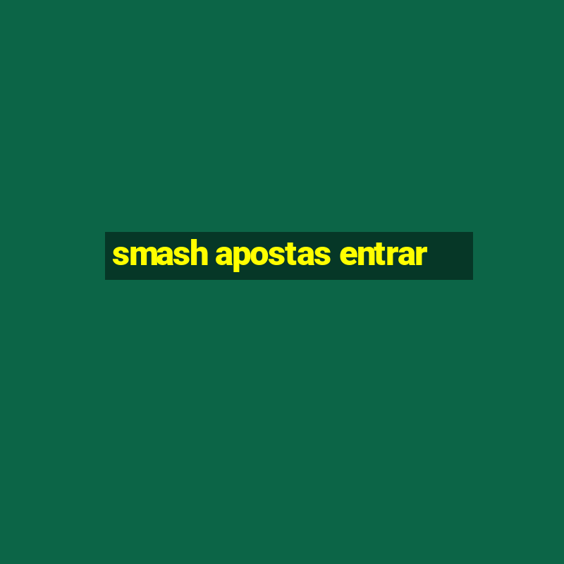 smash apostas entrar