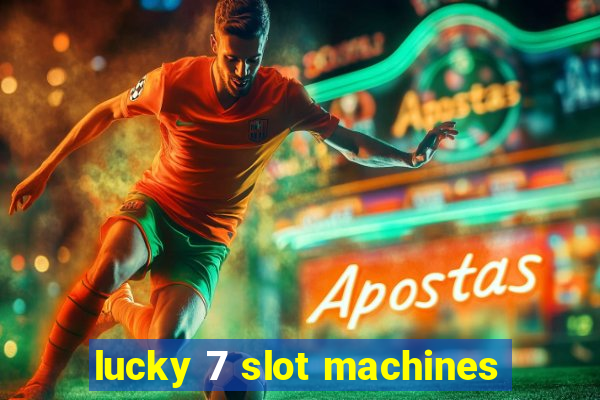 lucky 7 slot machines