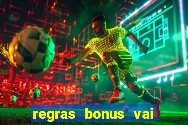 regras bonus vai de bet