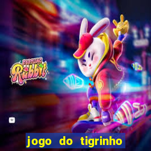 jogo do tigrinho que da bonus