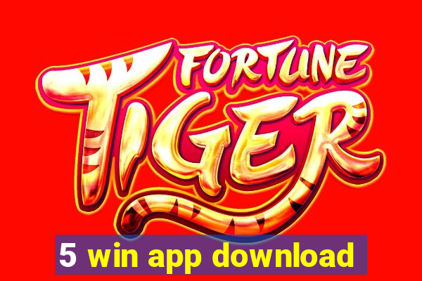 5 win app download