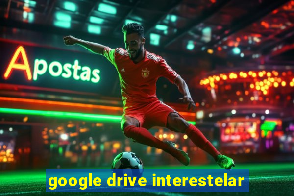 google drive interestelar