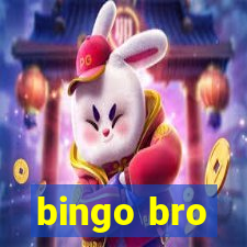 bingo bro