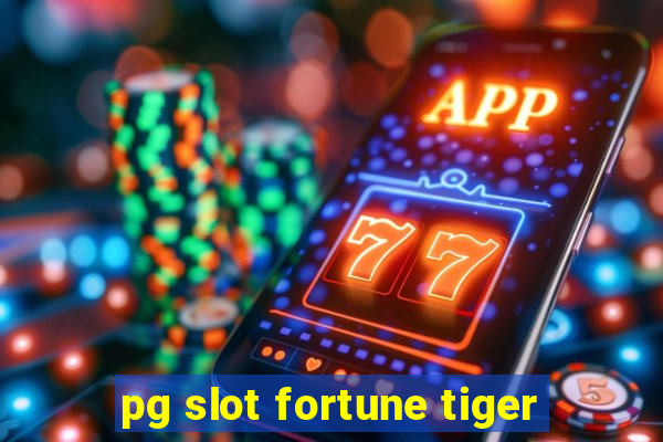 pg slot fortune tiger