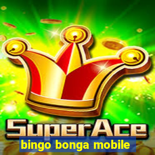 bingo bonga mobile