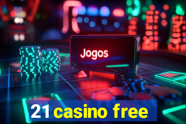 21 casino free