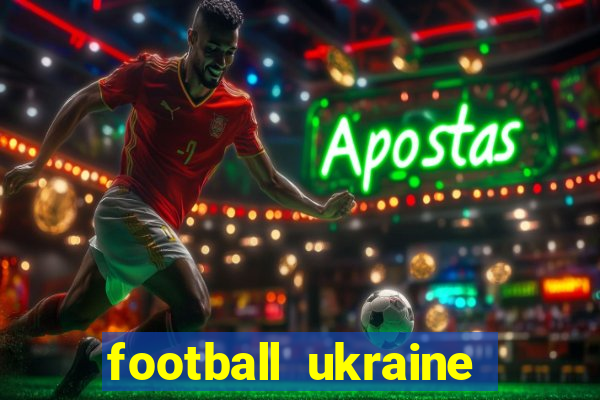 football ukraine premier league