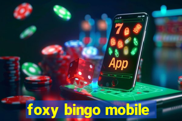 foxy bingo mobile