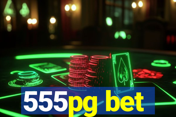 555pg bet