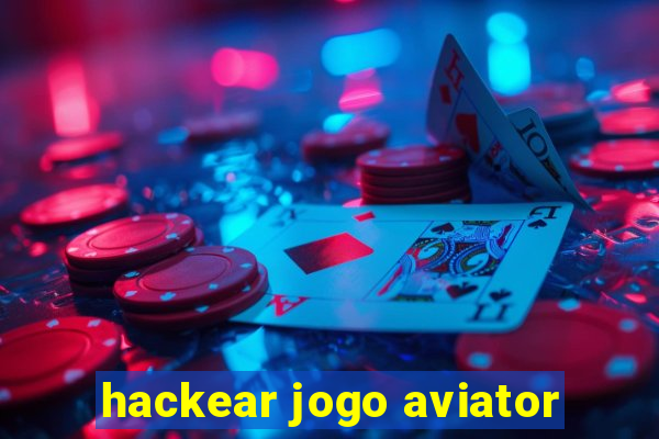 hackear jogo aviator