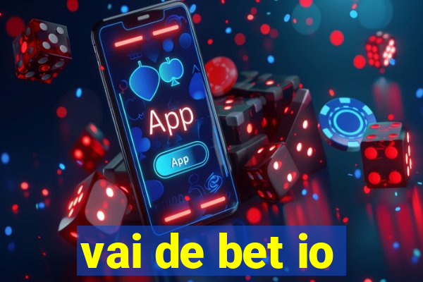 vai de bet io