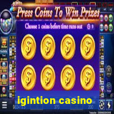 igintion casino