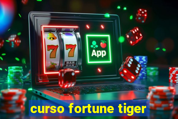 curso fortune tiger