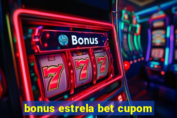 bonus estrela bet cupom