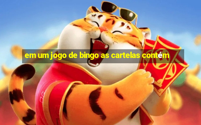 em um jogo de bingo as cartelas contém