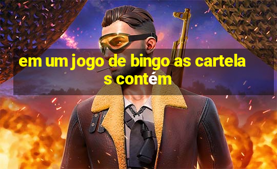 em um jogo de bingo as cartelas contém