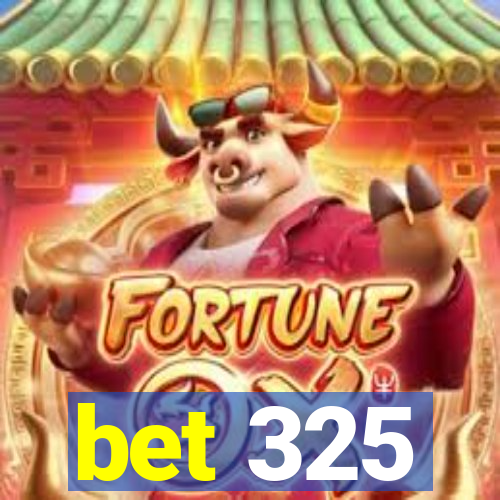 bet 325