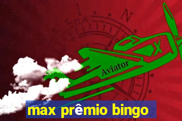 max prêmio bingo