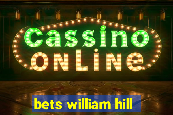 bets william hill