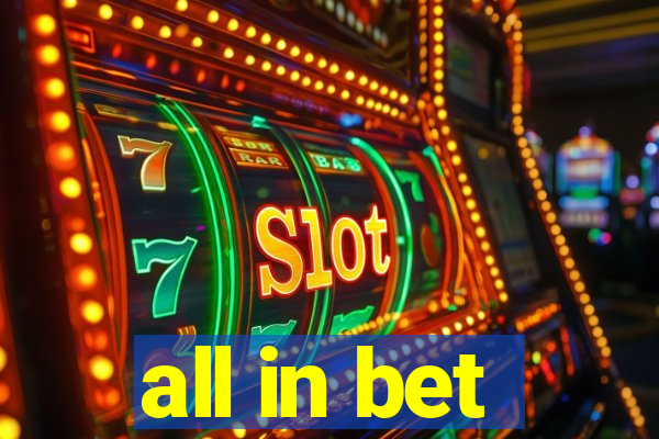 all in bet