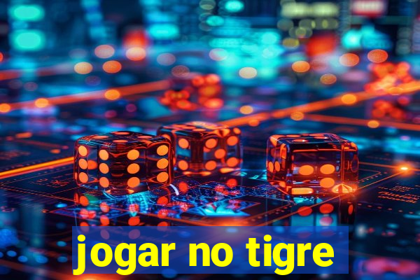 jogar no tigre