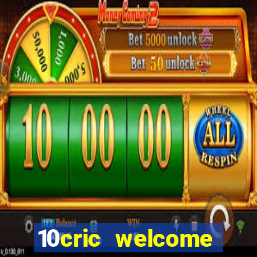 10cric welcome casino bonus