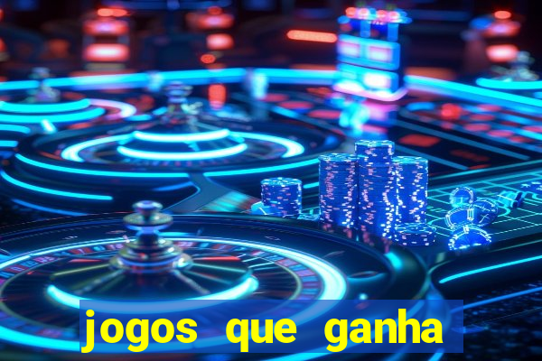 jogos que ganha dinheiro de verdade sem depositar nada