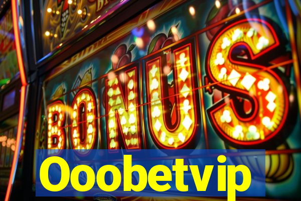 Ooobetvip