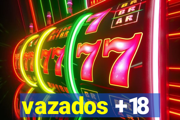 vazados +18