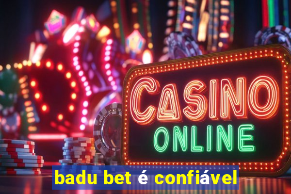 badu bet é confiável